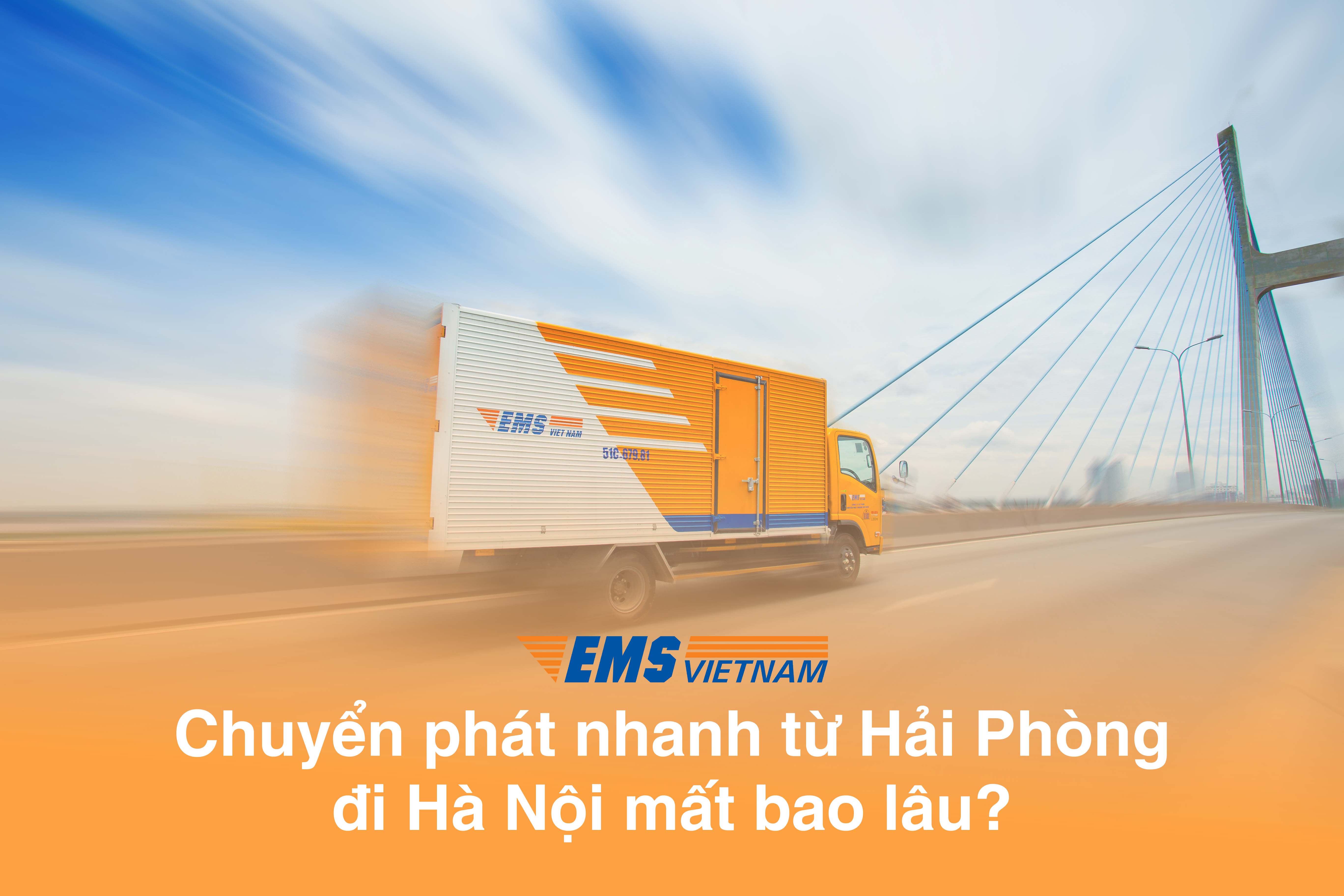 EMS Chuyển phát nhanh từ Hải Phòng đi Hà Nội mất bao lâu